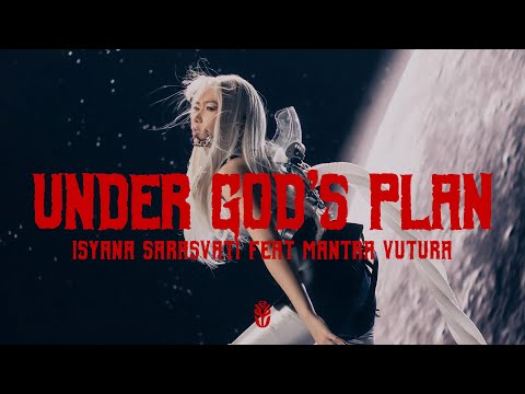 Isyana Sarasvati, Mantra Vutura - UNDER GOD'S PLAN (Official Music Video)