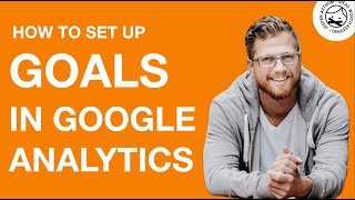 How to set up Goals in Google Analytics in 2019
