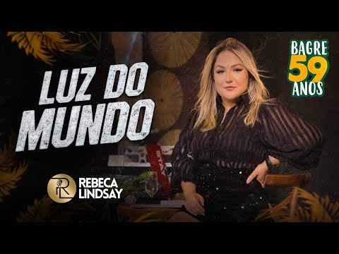 Rebeca Lindsay - Luz do Mundo [Show Ao Vivo 59 Anos de Bagre]