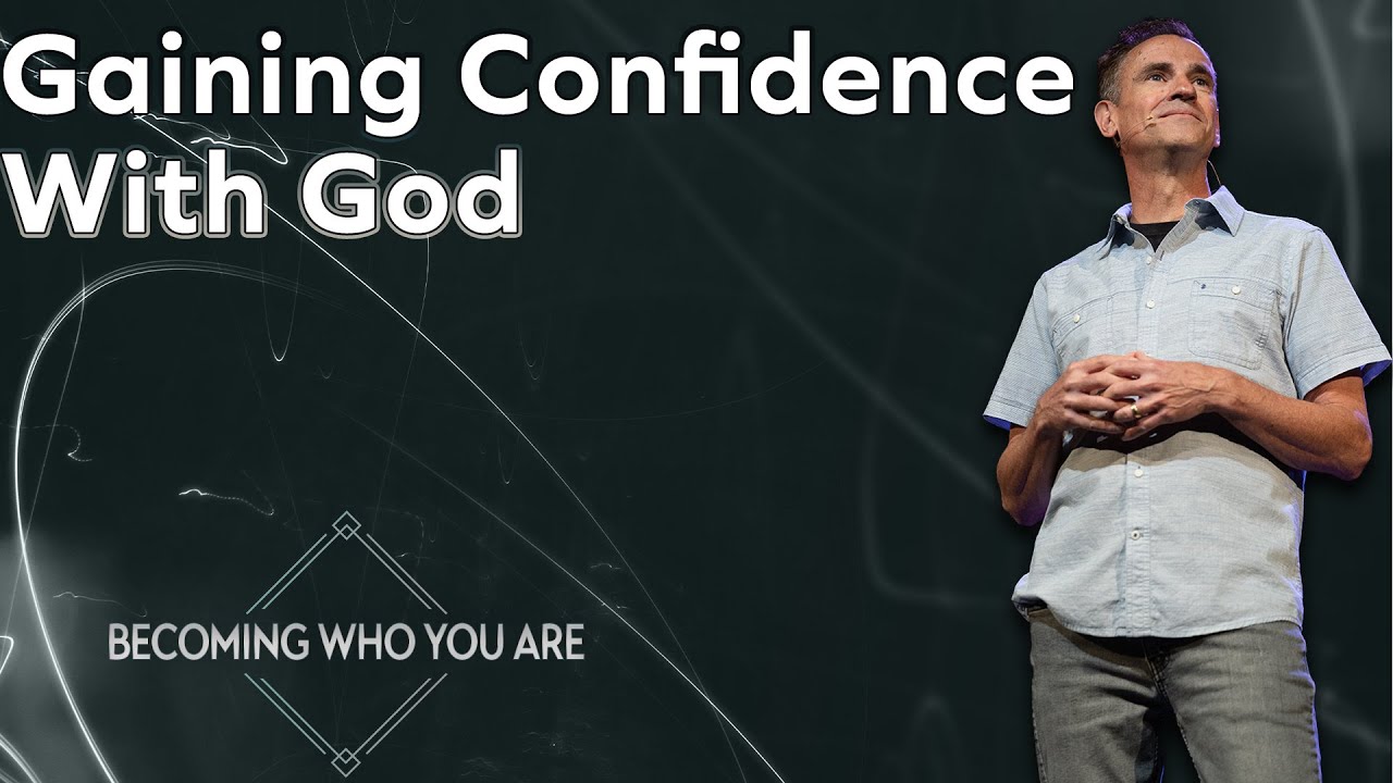 Gaining Confidence with God | Becoming Who You Are