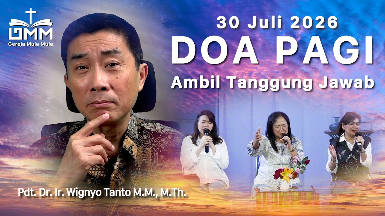 DOA PAGI | Ambil Tanggung Jawab – 30 Juli 2026 | Ps. Dr. Wignyo Tanto
