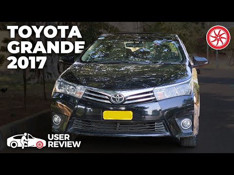 Toyota Corolla Grande 2017 | User Review | PakWheels