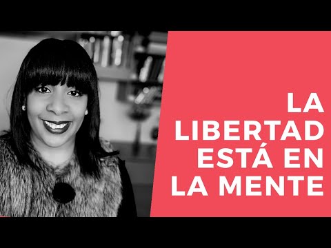 LA LIBERTAD ESTÁ EN LA MENTE