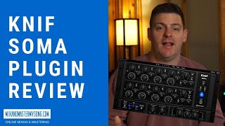 Video thumbnail for Knif Audio Soma Plugin Alliance by Matty Harris | Mix and Master My Song
