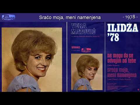 Vera Matovic - Sreco moja, meni namenjena - (Audio 1978)