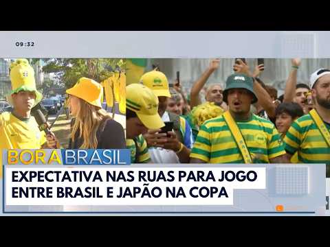 Expectativa nas ruas para jogo entre Brasil e Japão na Copa | Bora Brasil
