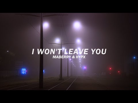 i won't leave you - Maberry & Hypx