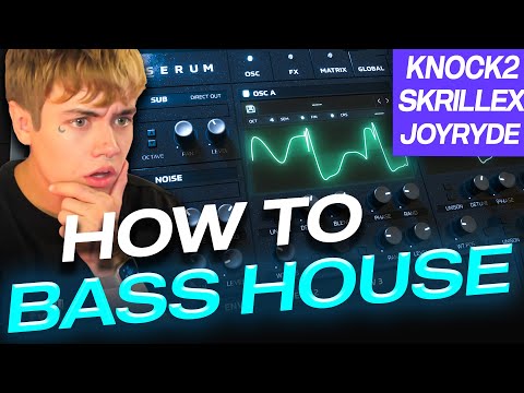 HOW TO BASS HOUSE (Knock2, Skrillex, Porter Robinson)