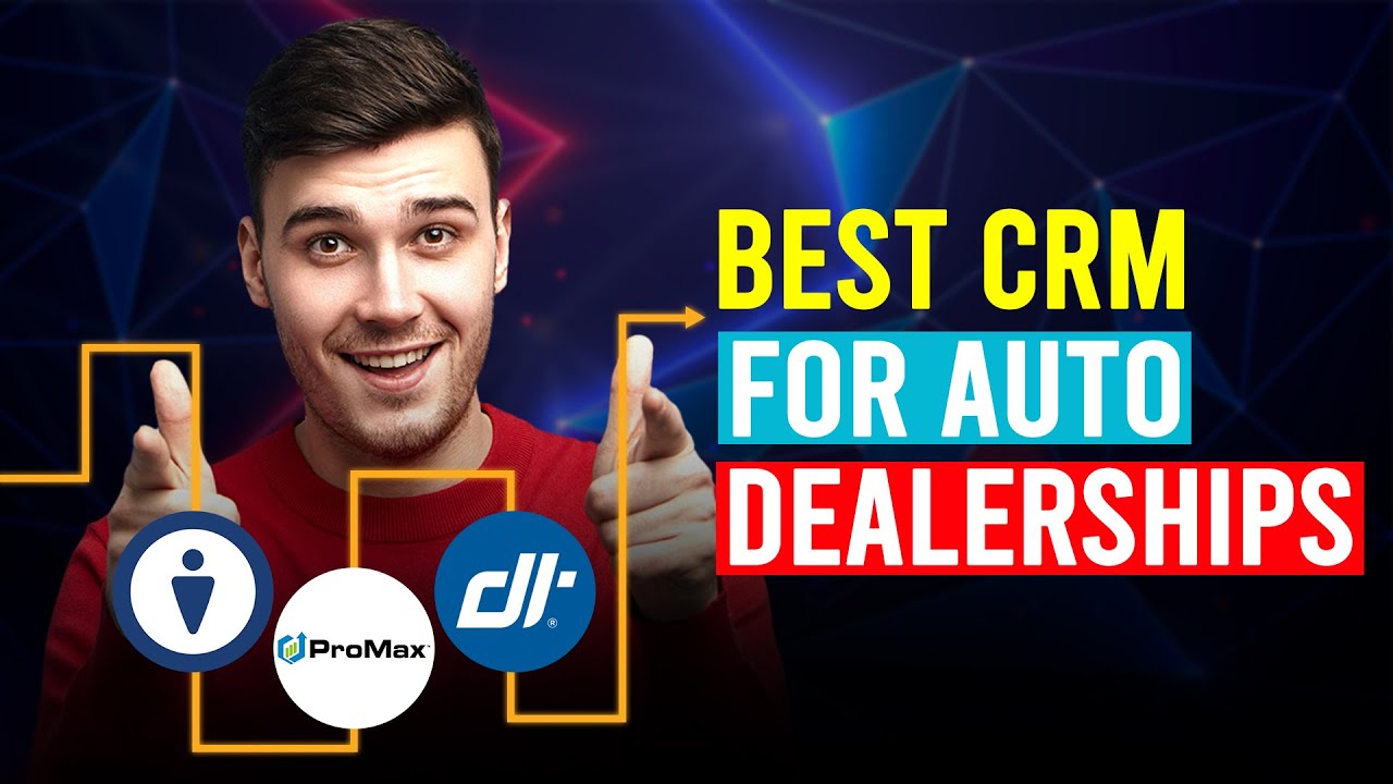 Best CRM For Auto Dealerships (Which Is The Best CRM For Auto Dealerships?)