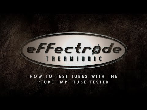 How To Test Tubes With The 'TUBE IMP' Tube Tester