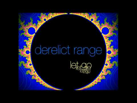 derelict range - Let Go