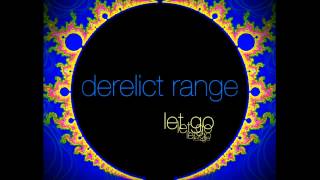 derelict range - Let Go