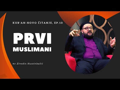 Prvi muslimani - Kur'an, novo čitanje, mr. Elvedin Huseinbašić - (10. emisija)