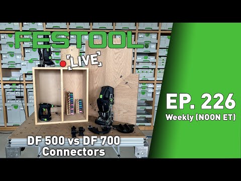 Festool Live Episode 226 - DF 500 vs DF 700 Connectors