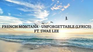 French Montana - Unforgettable (lyrics) ft. Swae Lee