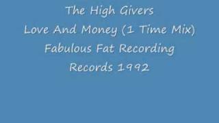 The High Givers - Love And Money (1 Time Mix)