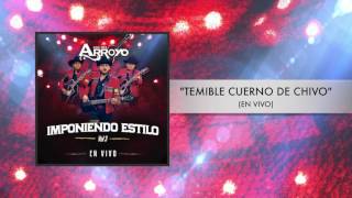Los Del Arroyo - Temible Cuerno De Chivo (En Vivo)