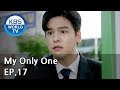 My Only One | 하나뿐인 내편 EP17 [SUB : ENG, CHN, IND/2018.10.20]
