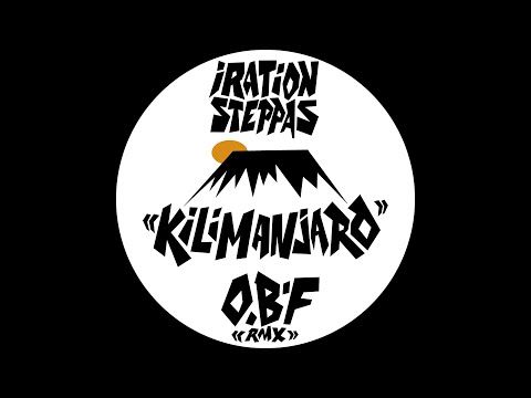 Iration Steppas - Kilimanjaro (O.B.F Base Camp Remix)