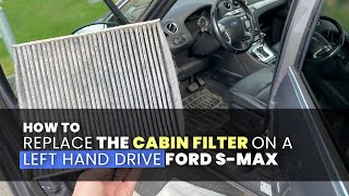 Replace the Pollen/Cabin Filter on a Ford S-Max/Galaxy (Left Hand Drive)