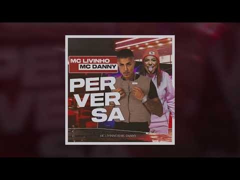 P E R V E R S A - MC LIVINHO FEAT MC DANNY