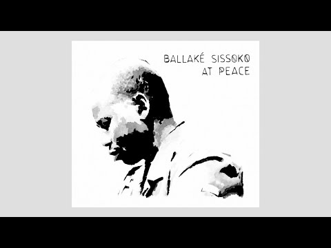 Ballaké Sissoko - At Peace (2013) [Full Album]