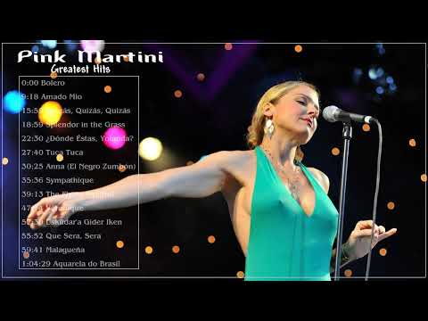 Pink Martini Best Songs - Pink Martini Greatest Hits - Pink Martini Full Album