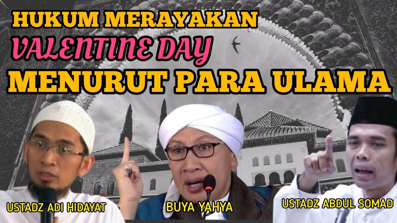 HUKUM MERAYAKAN HARI VALENTINE BAGI UMAT ISLAM MENURUT PARA ULAMA