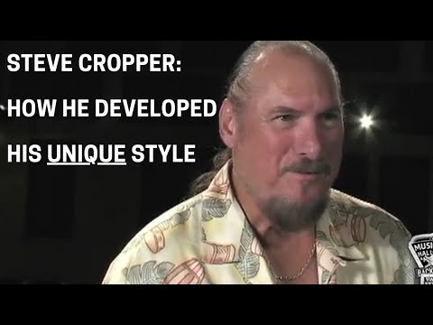 Steve Cropper: How He Developed His Style