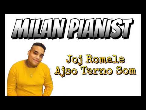 Milan Pianist - Joj Romale Ajso Terno Som 2018