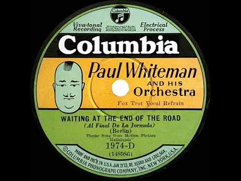 1929 Paul Whiteman - Waiting At The End Of The Road (Bing Crosby, vocal)