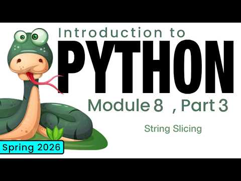 Python Spring 2026 Module 8 3 String Slicing