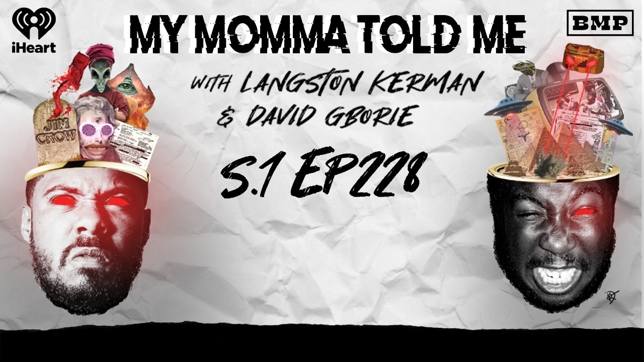 S6 Ep 36: Mattress Firms Are Drug Fronts (with Langston Kerman and David Gborie) | MY MOMMA TOLD ME