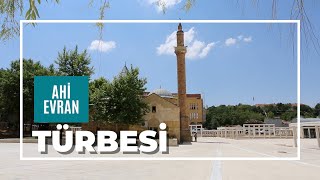 Ahi Evran Kimdir - Ahi Evran Türbesi - Kırşehir