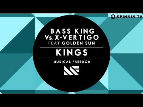 Bass King vs. X-Vertigo feat. Golden Sun - Kings (Original Mix)