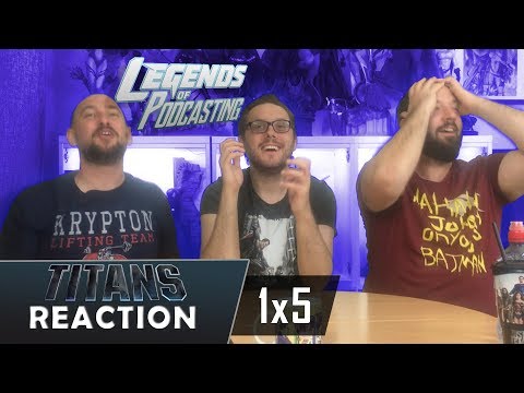Titans Episode 1x5 "Together" Reaction | Legends of Podcasting