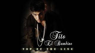 Tito El Bambino - Grito Latino (Top Of The Line)