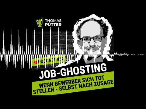 (52) Job-Ghosting: Wenn Bewerber einfach abtauchen - selbst nach Zusage