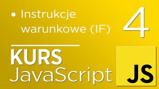 4. Kurs JavaScript - Instrukcje warunkowe (If)