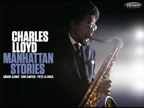 Charles Lloyd – Manhattan Stories Mini-Documentary online metal music video by CHARLES LLOYD