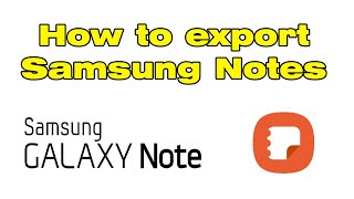How to export Samsung Notes