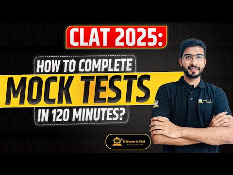 CLAT 2025: How to Reach 120 Questions in Mock Test I Section Wise Time Allocation I Keshav Malpani