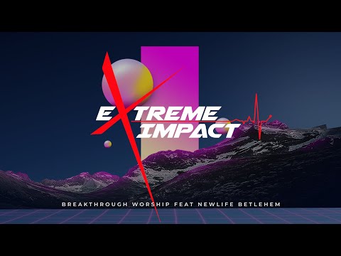 BW WORSHIP - EXTREME IMPACT FEAT. NEWLIFE BETLEHEM (Official Live Music Video)