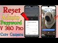 How To Wifi V380 Pro Cctv Camera Admin Password Reset Reset Cctv Password