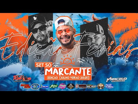 SET SÓ MARCANTE EDIÇAO (JULHO VERÃO 2025) - DJ MARCELO INCOMPARAVEL