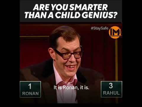 CHILD GENIUS (RAHUL VS RONAN)