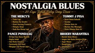 Download lagu LAGU NOSTALGIA BLUES TERVIRAL | Tommy J Pisa, The Mercy's, Broery Marantika, Pance Pondaag mp3