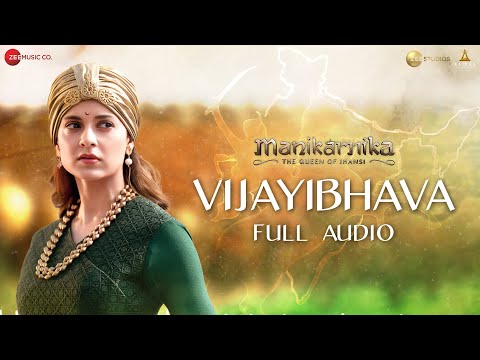 Vijayibhava - Full Audio | Manikarnika - Telugu | Kangana Ranaut | Shankar Ehsaan Loy