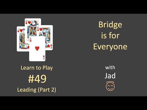 Bridge is for Everyone - Learn to Play #49 - Leading (Part 2)