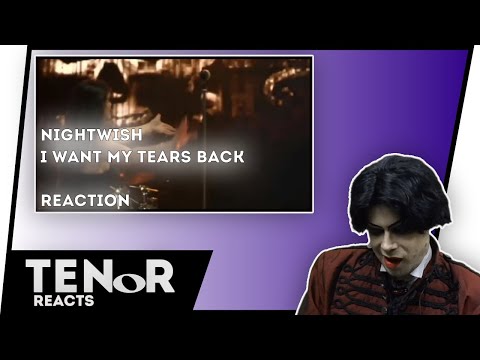 TENOR REACTS TO NIGHTWISH - I WANT MY TEARS BACK || Nat Elliott-Ross